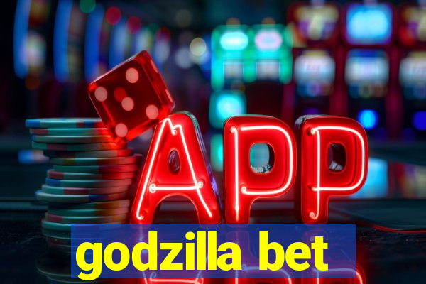 godzilla bet